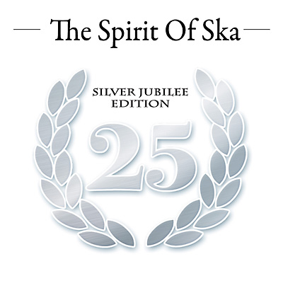 The Spirit Of Ska- Silver Jubilee Edition