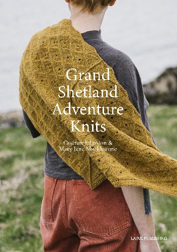 Laine Magazine Grand Shetland Adventure Knits Buch, schwer Mary Jane Mucklestone & Gudrun Johnston