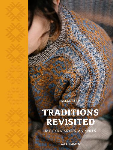 Laine Magazine Traditions Revisited: Modern Estonian Knits Book, heavy ALEKS BYRD