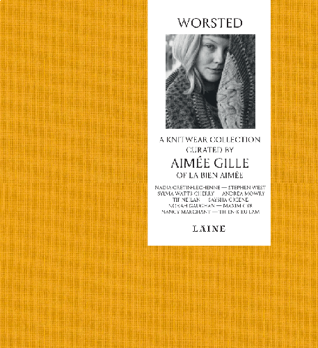 Laine Magazine Worsted - A Knitwear Collection Buch, schwer Curated by Aimée Gille of La Bien Aimée